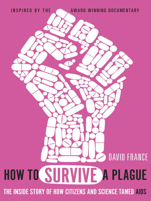 Détails du titre pour How to Survive a Plague par David France - Disponible